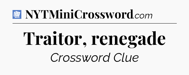 Traitor, renegade Puzzle Page Crossword Clue