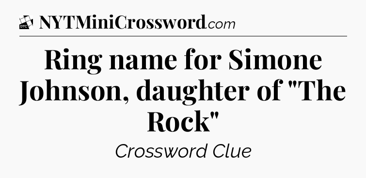 Ring name for Simone Johnson, daughter of 