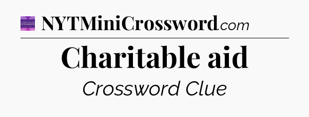 Charitable aid - Thomas Joseph Crossword