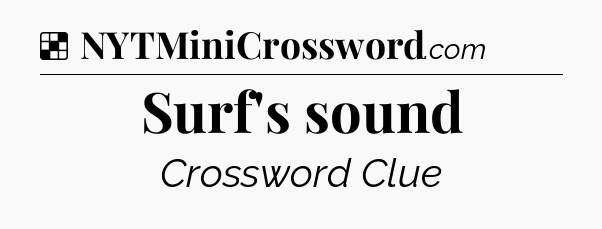 Solution: Surf's sound - NYT Crossword