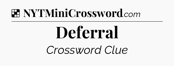 Solution: Deferral - NYT Crossword