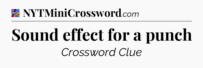 Sound effect for a punch Crossword Clue