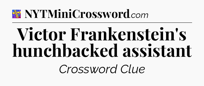 Victor Frankenstein's hunchbacked assistant Codycross
