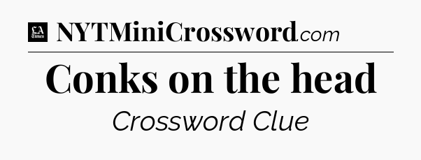 Conks on the head - LA Times Crossword