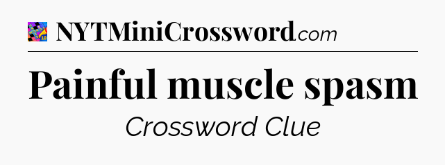 Painful muscle spasm Crossword Clue