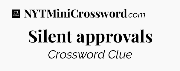 Silent approvals - LA Times Crossword