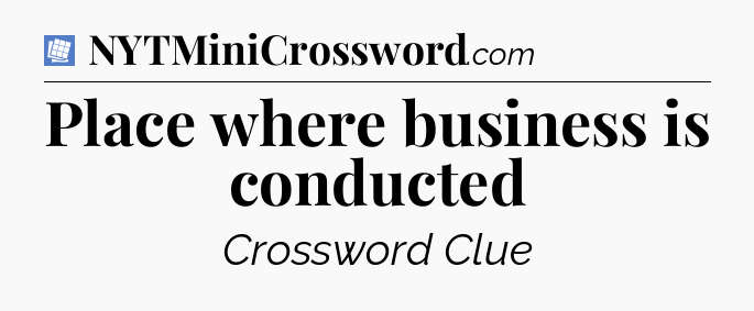 Place where business is conducted Puzzle Page Crossword Clue