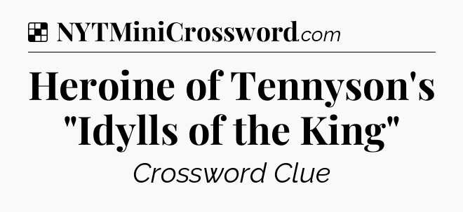 Solution: Heroine of Tennyson's 