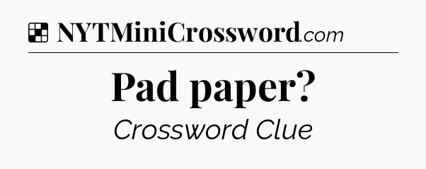 Solution: Pad paper - NYT Crossword
