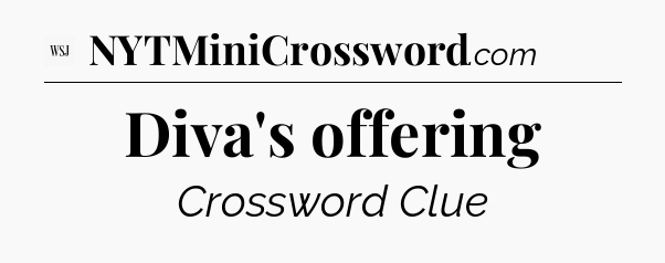Diva's offering - WSJ Crossword