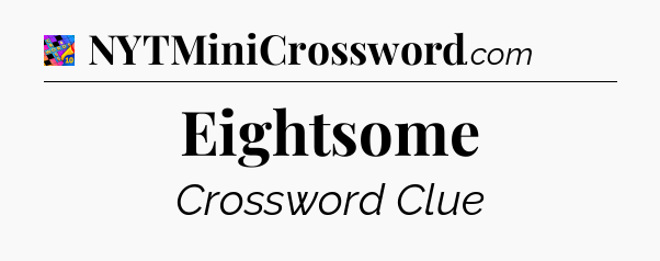 Eightsome Crossword Clue