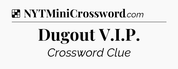 Solution: Dugout V.I.P - NYT Crossword