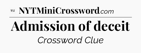 Admission of deceit - WSJ Crossword