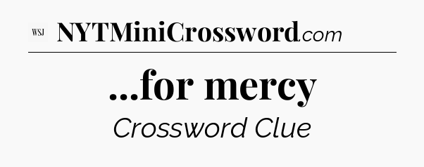 ...for mercy - WSJ Crossword