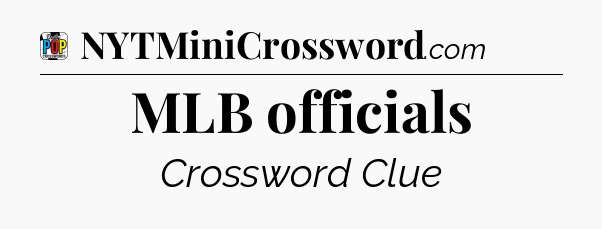 MLB officials Crossword Clue