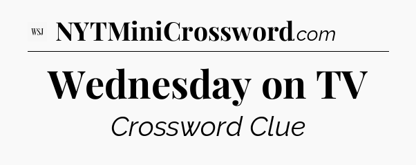 Wednesday on TV - WSJ Crossword