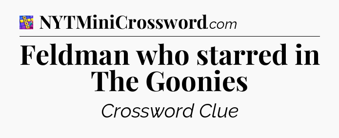 Feldman who starred in The Goonies Codycross