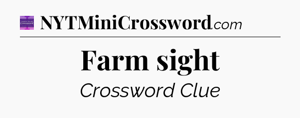 Farm sight - Thomas Joseph Crossword