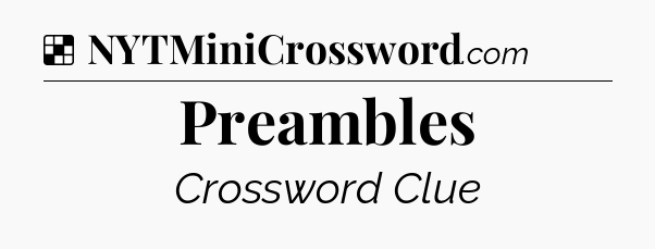 Solution: Preambles - NYT Crossword