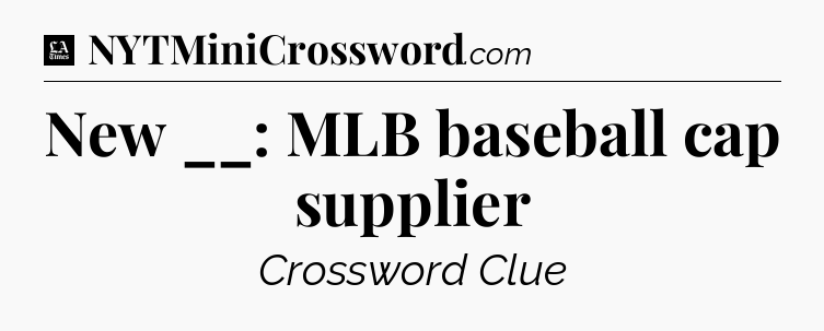 New __: MLB baseball cap supplier - LA Times Crossword