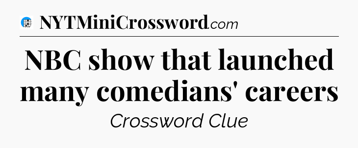 NBC show that launched many comedians' careers Crossword Clue