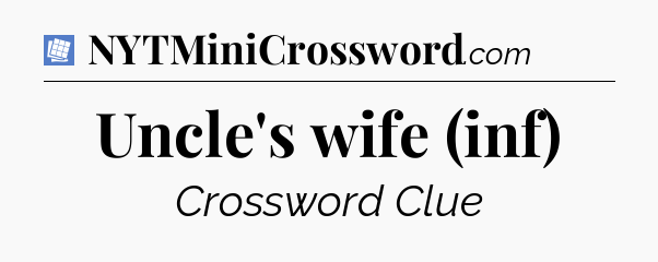 Uncle's wife (inf) Puzzle Page Crossword Clue