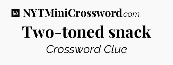 Two-toned snack - LA Times Crossword