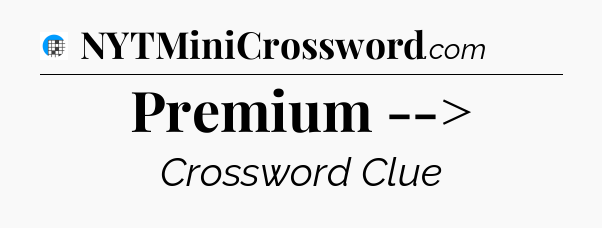 Premium --> Crossword Clue