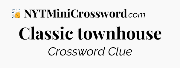 Classic townhouse - 7 Little Words