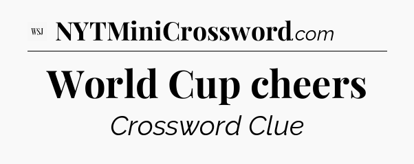 World Cup cheers - WSJ Crossword