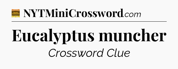 Eucalyptus muncher - Eugene Sheffer Crossword