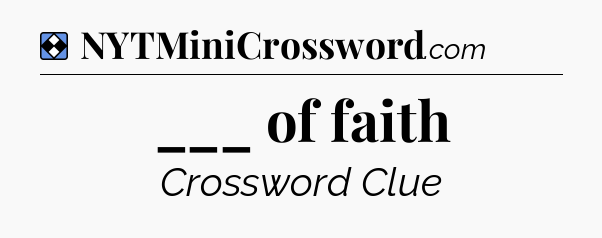 Solution: ___ of faith - NYT Mini Crossword