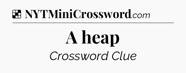 Solution: A heap - NYT Crossword
