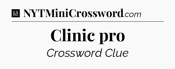 Clinic pro - LA Times Crossword