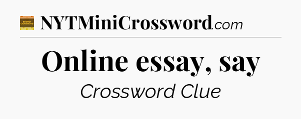 Online essay, say - Eugene Sheffer Crossword