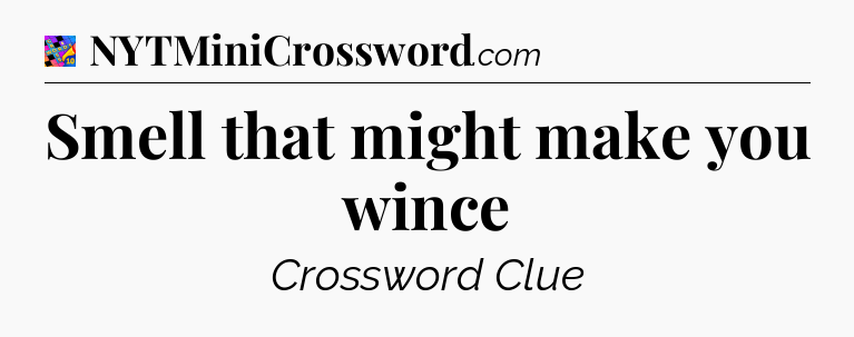 Smell that might make you wince Crossword Clue