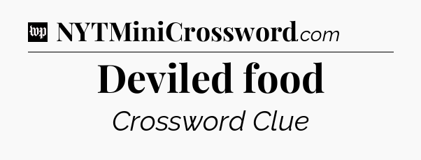 Deviled food Crossword Clue