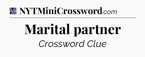 Marital partner Crossword Clue