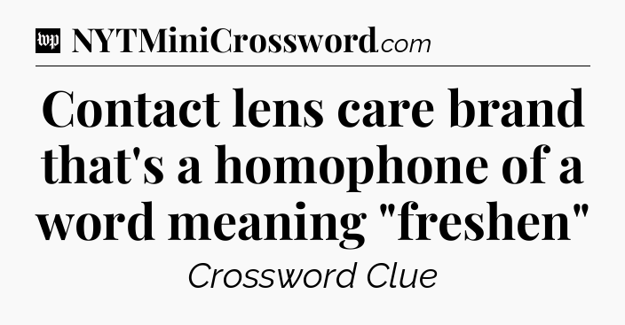 Contact lens care brand that's a homophone of a word meaning 