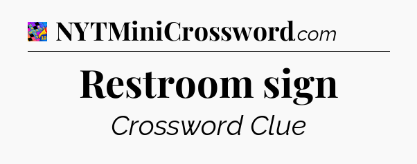 Restroom sign Crossword Clue