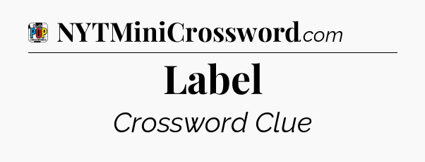 Label Crossword Clue
