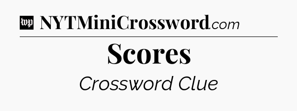 Scores Crossword Clue