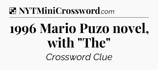 Solution: 1996 Mario Puzo novel, with 