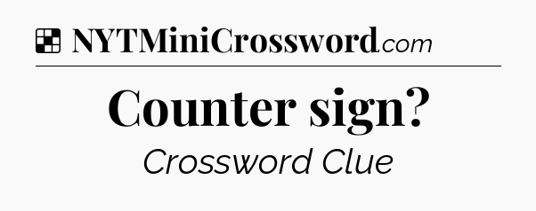 Solution: Counter sign - NYT Crossword