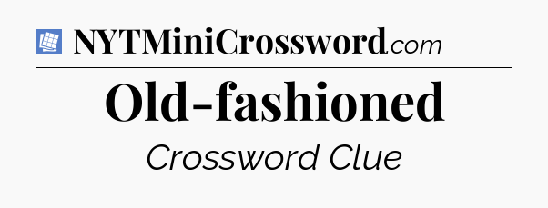 Old-fashioned Puzzle Page Crossword Clue