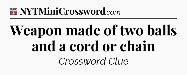 Weapon made of two balls and a cord or chain Codycross