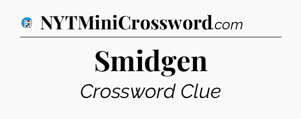 Smidgen Crossword Clue