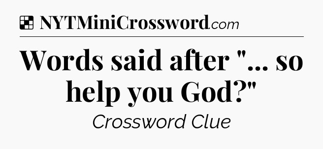 Solution: Words said after 