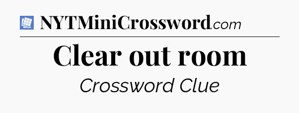 Clear out room Puzzle Page Crossword Clue