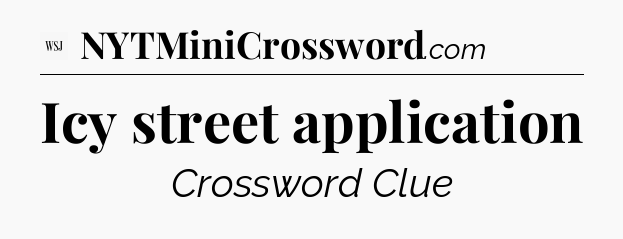 Icy street application - WSJ Crossword